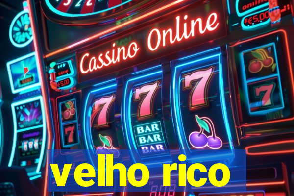 velho rico